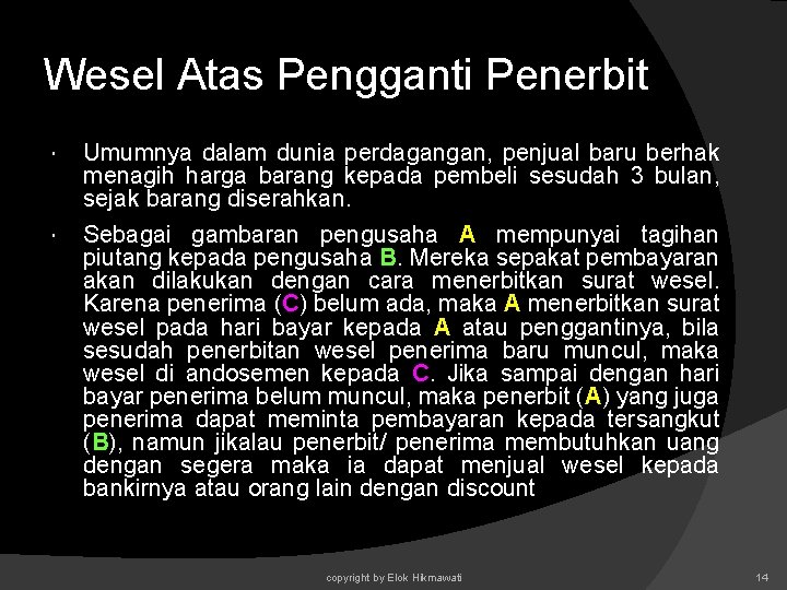 Wesel Atas Pengganti Penerbit Umumnya dalam dunia perdagangan, penjual baru berhak menagih harga barang Wesel Atas Pengganti Penerbit Umumnya dalam dunia perdagangan, penjual baru berhak menagih harga barang