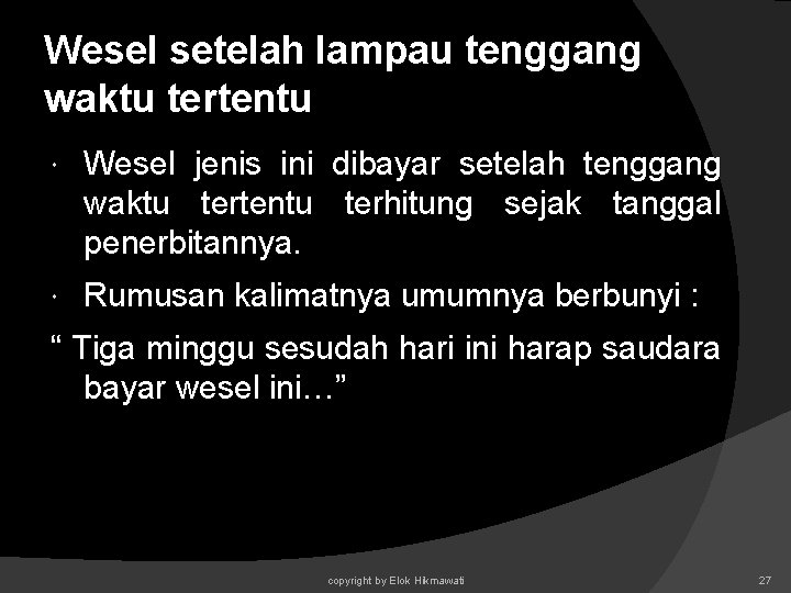 Wesel setelah lampau tenggang waktu tertentu Wesel jenis ini dibayar setelah tenggang waktu tertentu Wesel setelah lampau tenggang waktu tertentu Wesel jenis ini dibayar setelah tenggang waktu tertentu