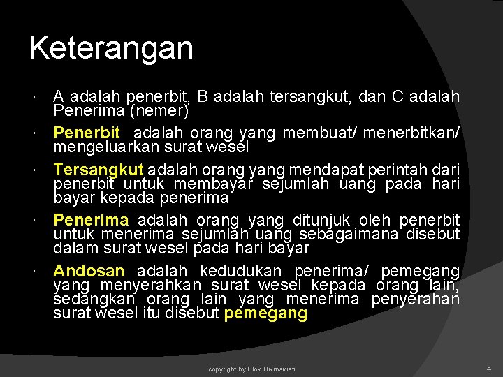 Keterangan A adalah penerbit, B adalah tersangkut, dan C adalah Penerima (nemer) Penerbit adalah Keterangan A adalah penerbit, B adalah tersangkut, dan C adalah Penerima (nemer) Penerbit adalah