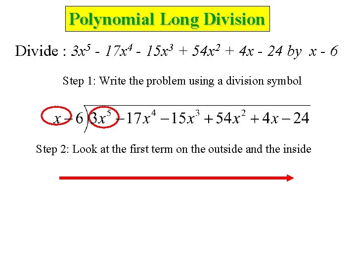 Polynomial Long Division Divide : 3 x 5 - 17 x 4 - 15