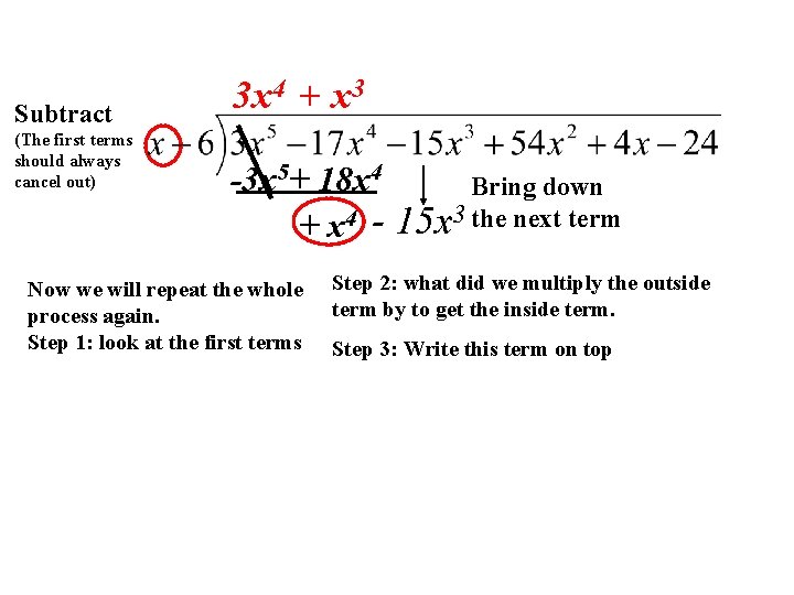 Subtract (The first terms should always cancel out) 3 x 4 + x 3