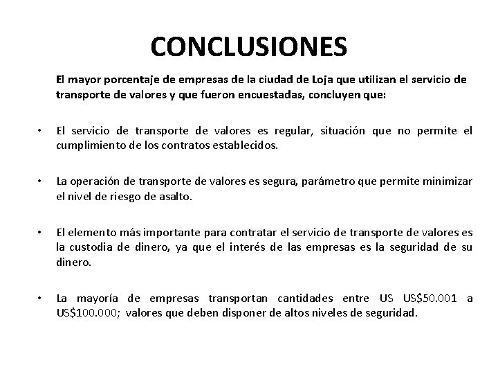 CONCLUSIONES El mayor porcentaje de empresas de la ciudad de Loja que utilizan el