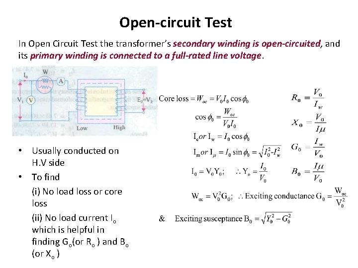 Open-circuit Test In Open Circuit Test the transformer’s secondary winding is open-circuited, and its