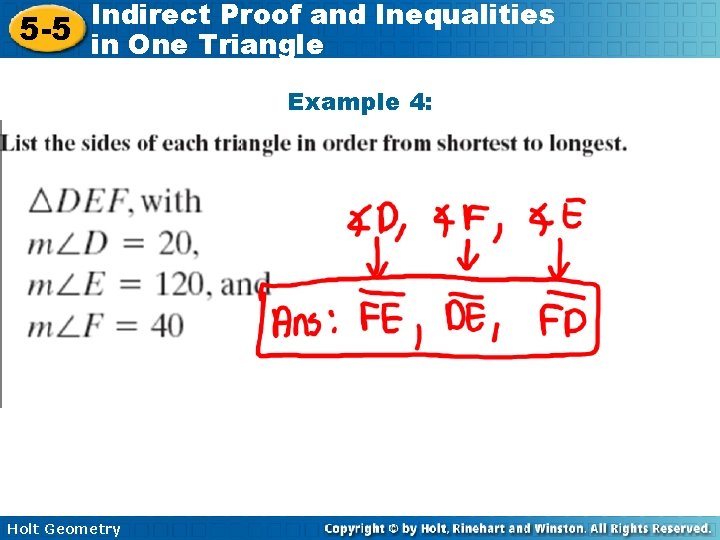Indirect Proof and Inequalities 5 -5 in One Triangle Example 4: Holt Geometry 