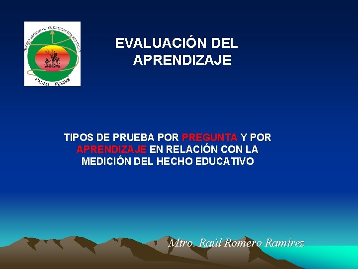 EVALUACIÓN DEL APRENDIZAJE TIPOS DE PRUEBA POR PREGUNTA Y POR APRENDIZAJE EN RELACIÓN CON EVALUACIÓN DEL APRENDIZAJE TIPOS DE PRUEBA POR PREGUNTA Y POR APRENDIZAJE EN RELACIÓN CON