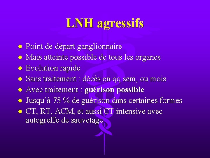 LNH agressifs l l l l Point de départ ganglionnaire Mais atteinte possible de
