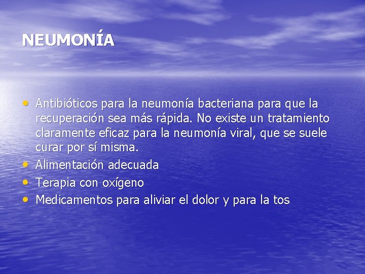 NEUMONÍA • Antibióticos para la neumonía bacteriana para que la • • • recuperación