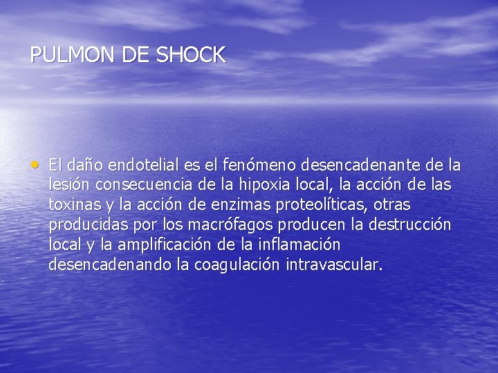 PULMON DE SHOCK • El daño endotelial es el fenómeno desencadenante de la lesión