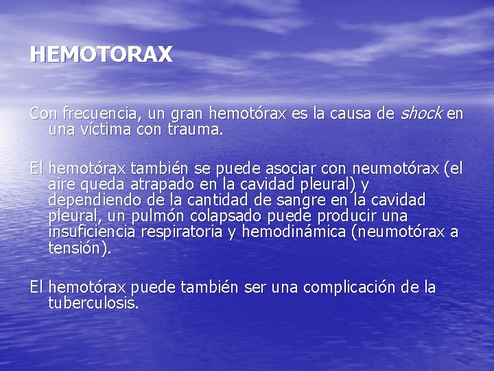 HEMOTORAX Con frecuencia, un gran hemotórax es la causa de shock en una víctima