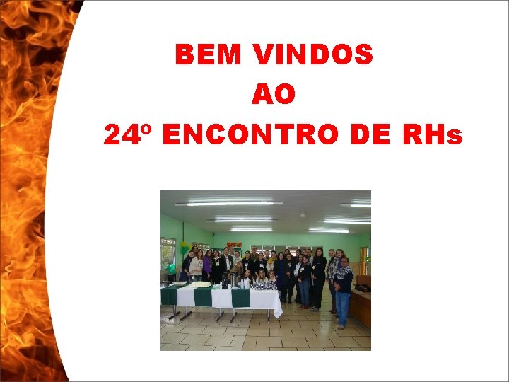 BEM VINDOS AO 24º ENCONTRO DE RHs Clique para editar o estilo do subtítulo