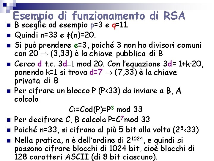 n n n n Esempio di funzionamento di RSA B sceglie ad esempio p=3 n n n n Esempio di funzionamento di RSA B sceglie ad esempio p=3