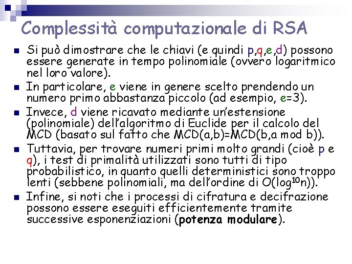Complessità computazionale di RSA n n n Si può dimostrare che le chiavi (e Complessità computazionale di RSA n n n Si può dimostrare che le chiavi (e