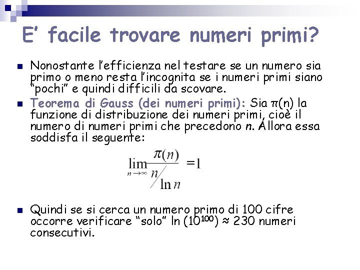 E’ facile trovare numeri primi? n n n Nonostante l’efficienza nel testare se un E’ facile trovare numeri primi? n n n Nonostante l’efficienza nel testare se un