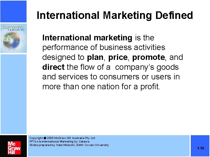 International Marketing Defined d International marketing is the performance of business activities designed to
