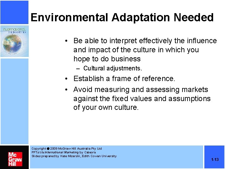 Environmental Adaptation Needed • Be able to interpret effectively the influence and impact of