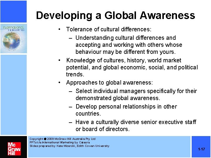 Developing a Global Awareness • Tolerance of cultural differences: – Understanding cultural differences and