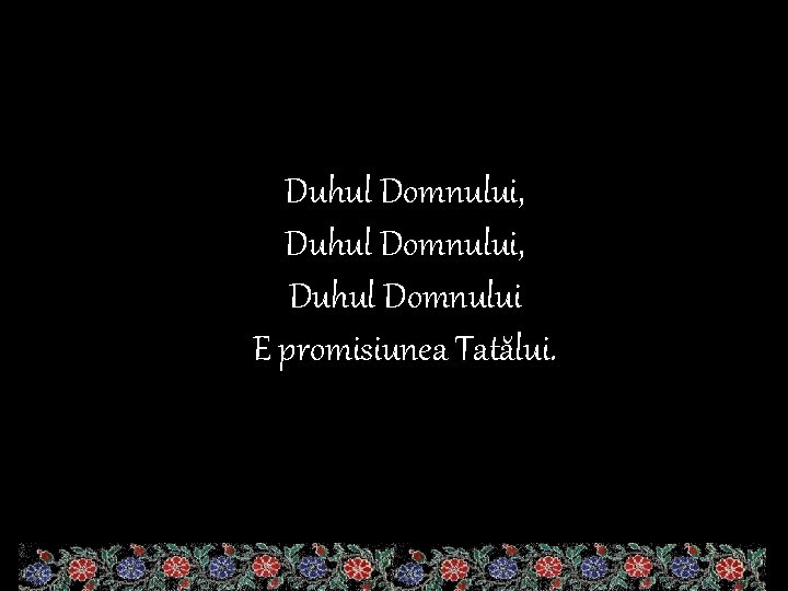 Duhul Domnului, Duhul Domnului E promisiunea Tatălui. 