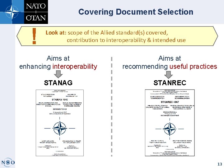 Covering Document Selection ! Look at: scope of the Allied standard(s) covered, contribution to