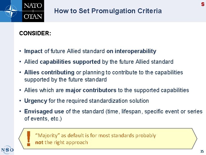 How to Set Promulgation Criteria S CONSIDER: • Impact of future Allied standard on