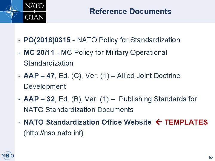 Reference Documents • PO(2016)0315 - NATO Policy for Standardization • MC 20/11 - MC
