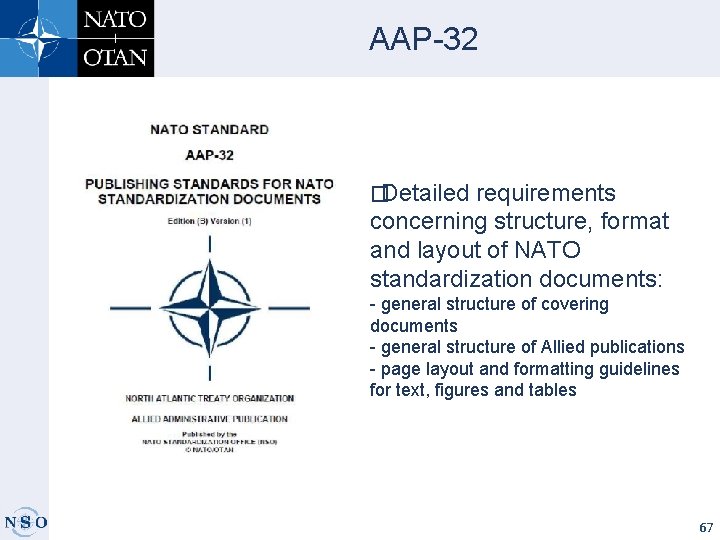 AAP-32 � Detailed requirements concerning structure, format and layout of NATO standardization documents: -