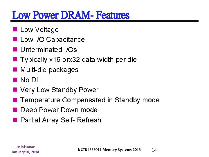 Low Power DRAM- Features n n n n n Low Voltage Low I/O Capacitance