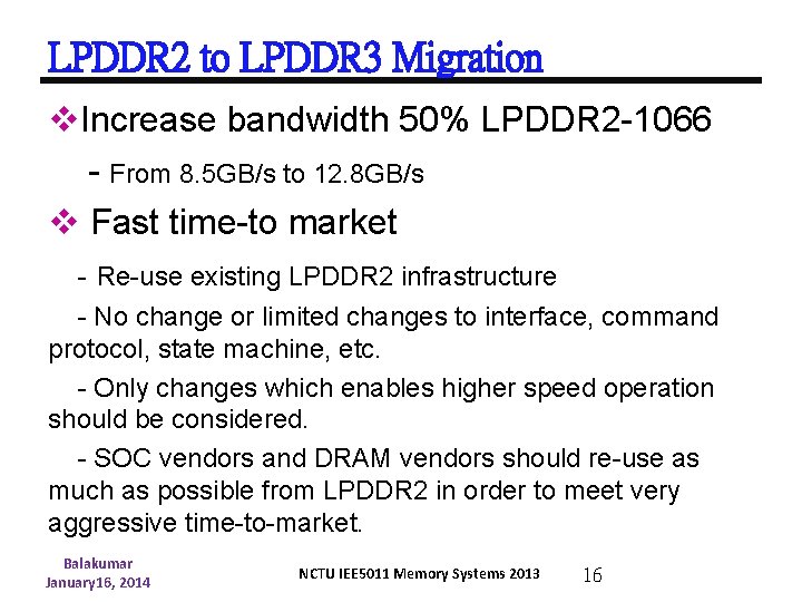 LPDDR 2 to LPDDR 3 Migration v. Increase bandwidth 50% LPDDR 2 -1066 -