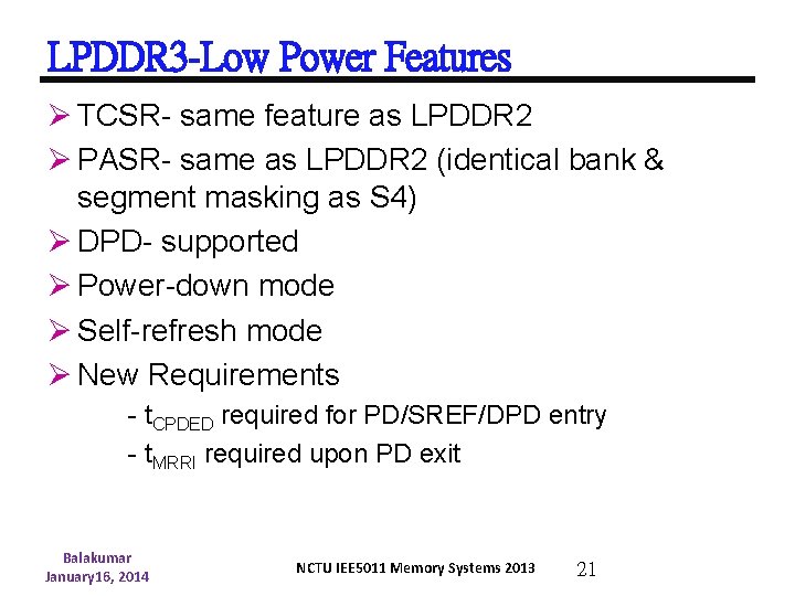 LPDDR 3 -Low Power Features Ø TCSR- same feature as LPDDR 2 Ø PASR-