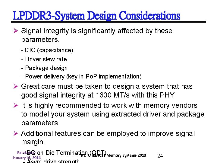 LPDDR 3 -System Design Considerations Ø Signal Integrity is significantly affected by these parameters.