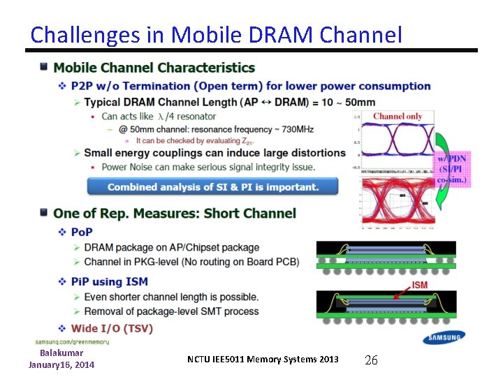 Challenges in Mobile DRAM Channel Balakumar January 16, 2014 NCTU IEE 5011 Memory Systems