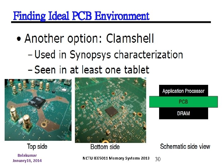 Finding Ideal PCB Environment n Pop provides very short Electrical Connection for high speed