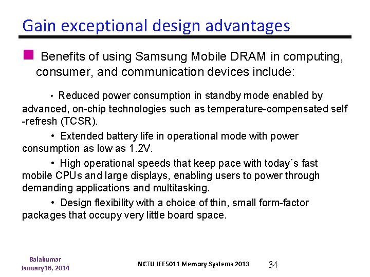 Gain exceptional design advantages n Benefits of using Samsung Mobile DRAM in computing, consumer,