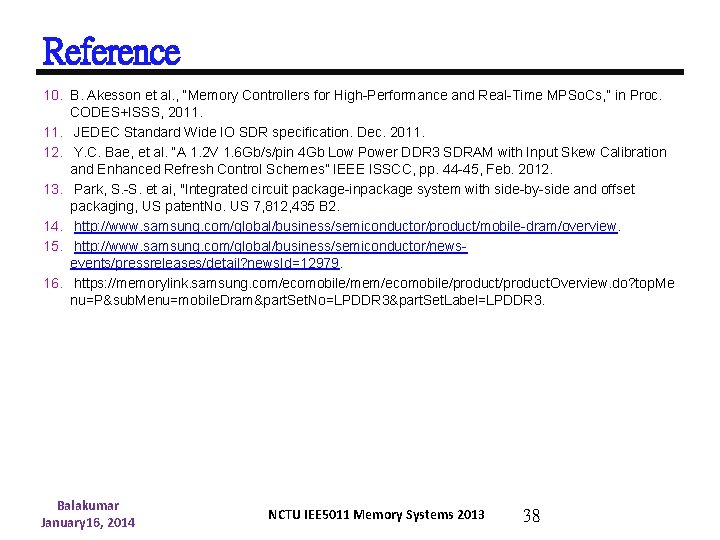 Reference 10. B. Akesson et al. , “Memory Controllers for High-Performance and Real-Time MPSo.