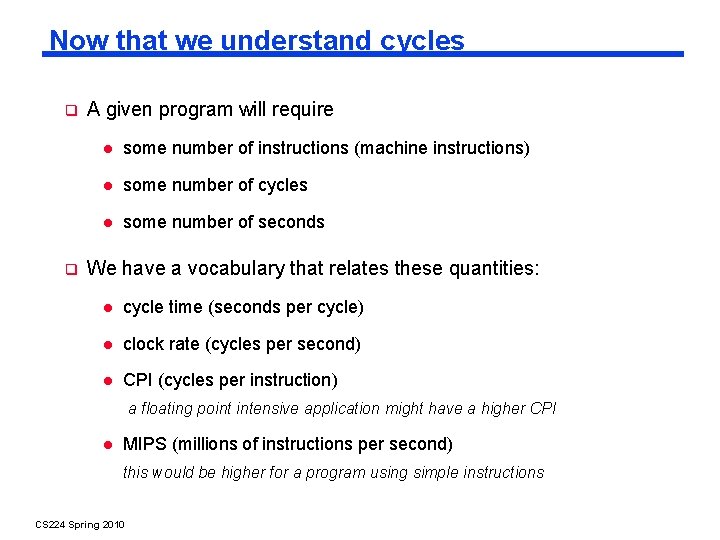Now that we understand cycles A given program will require some number of instructions