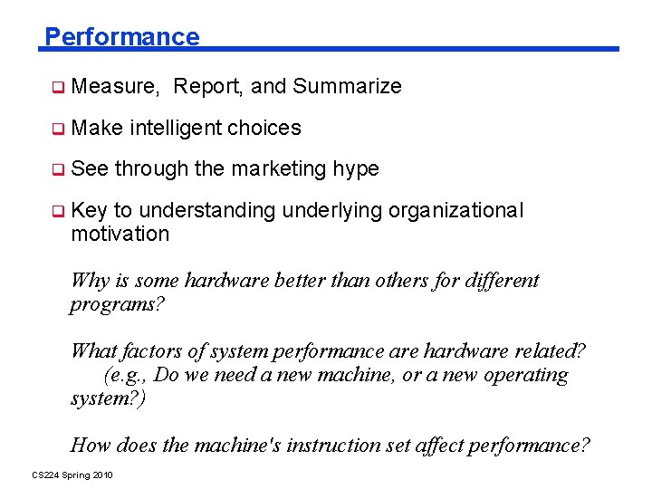 Performance Measure, Report, and Summarize Make intelligent choices See through the marketing hype Key