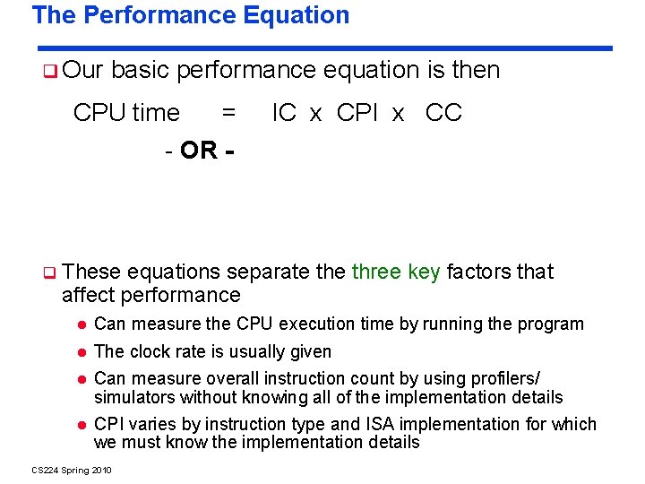 The Performance Equation Our basic performance equation is then CPU time = IC x