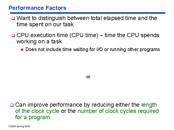 Performance Factors Want to distinguish between total elapsed time and the time spent on