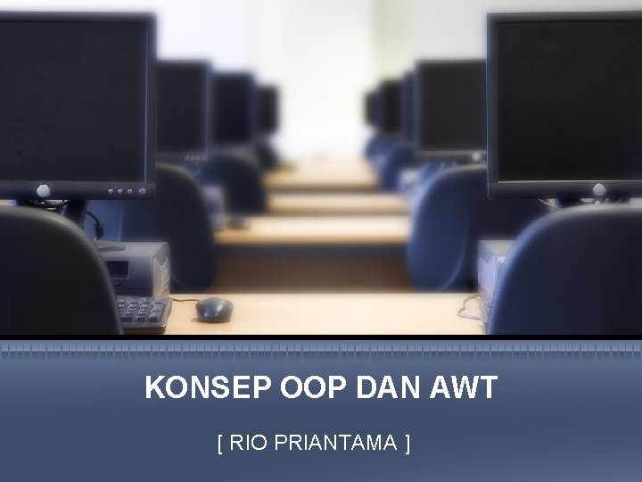 KONSEP OOP DAN AWT [ RIO PRIANTAMA ] 