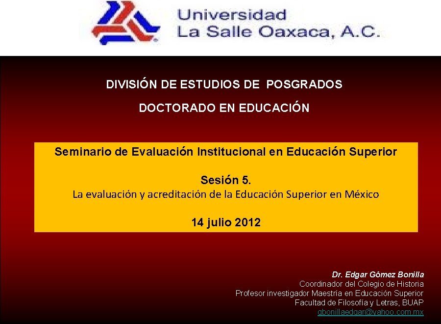 DIVISIÓN DE ESTUDIOS DE POSGRADOS DOCTORADO EN EDUCACIÓN Seminario de Evaluación Institucional en Educación