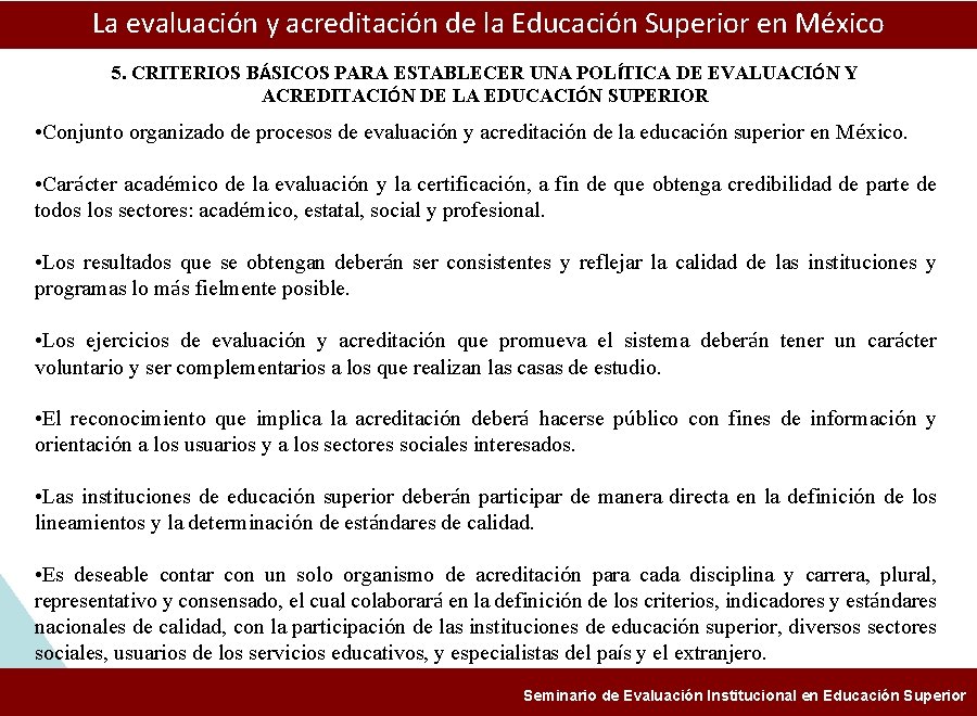 ESTUDIOS Y EXPERIENCIAS DE EVALUACIÓN A LASuperior ENSEÑANZA LA HISTORIA La evaluación y acreditación