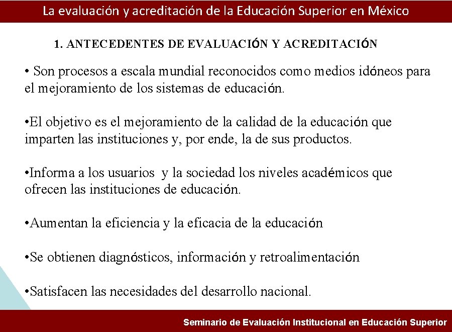 ESTUDIOS Y EXPERIENCIAS DE EVALUACIÓN A LASuperior ENSEÑANZA LA HISTORIA La evaluación y acreditación