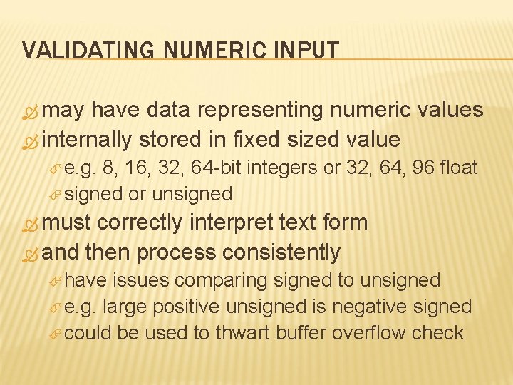 VALIDATING NUMERIC INPUT may have data representing numeric values internally stored in fixed sized