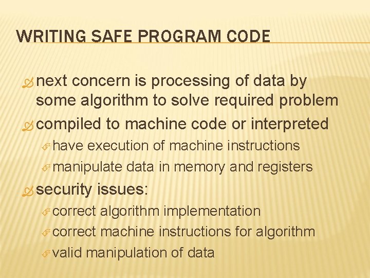 WRITING SAFE PROGRAM CODE next concern is processing of data by some algorithm to