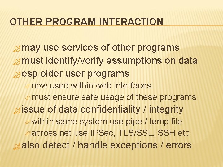 OTHER PROGRAM INTERACTION may use services of other programs must identify/verify assumptions on data