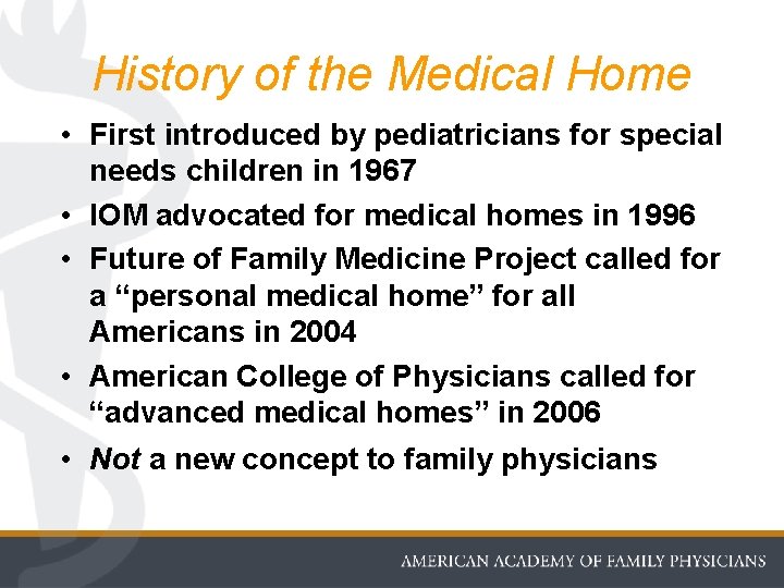 History of the Medical Home • First introduced by pediatricians for special needs children