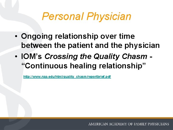 Personal Physician • Ongoing relationship over time between the patient and the physician •