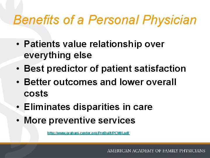 Benefits of a Personal Physician • Patients value relationship over everything else • Best