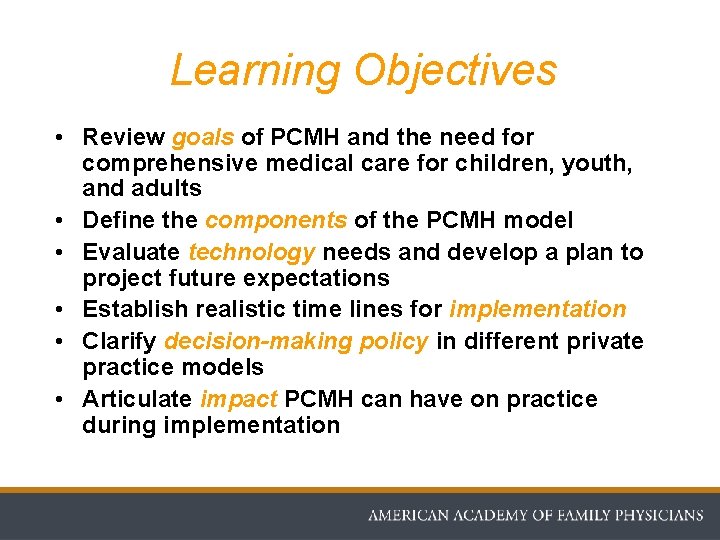 Learning Objectives • Review goals of PCMH and the need for comprehensive medical care