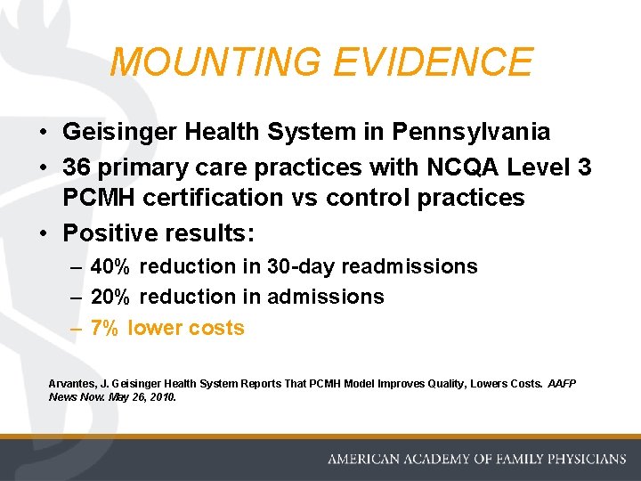 MOUNTING EVIDENCE • Geisinger Health System in Pennsylvania • 36 primary care practices with