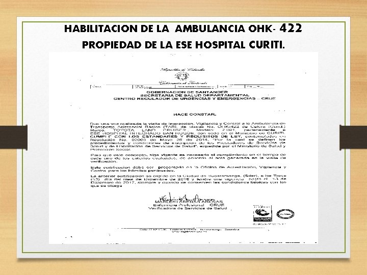 422 HABILITACION DE LA AMBULANCIA OHKPROPIEDAD DE LA ESE HOSPITAL CURITI. 